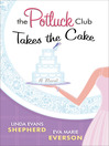Cover image for The Potluck Club—Takes the Cake